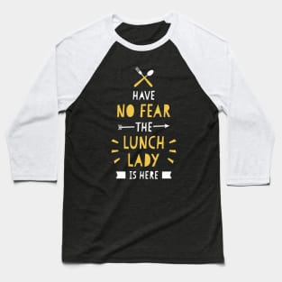 Have No Fear The Lunch Lady Is Here Cute School Funny Baseball T-Shirt